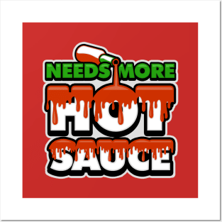 Needs More Hot Sauce Posters and Art